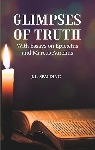 Stock image for Glimpses of Truth : With Essays on Epictetus and Marcus Aurelius for sale by Books Puddle