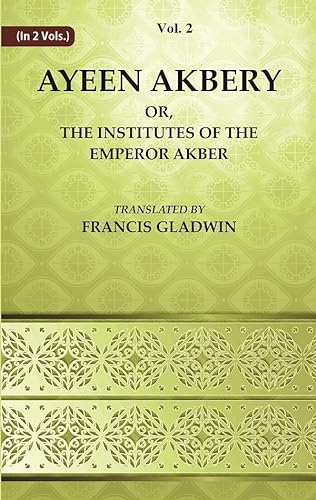 Imagen de archivo de Ayeen Akbery or, The Institutes of the Emperor Akber Volume 2nd [Hardcover] a la venta por Books Puddle