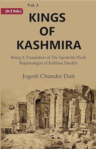 Stock image for Kings Of Kashmira : Being A Translation of the Sanskrita Work Rajatarangini of Kahlana Pandita Volume 3rd for sale by Books Puddle