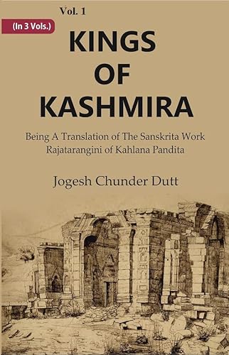 Stock image for Kings Of Kashmira : Being A Translation of the Sanskrita Work Rajatarangini of Kahlana Pandita Volume 1st for sale by Books Puddle