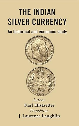 Imagen de archivo de The Indian Silver Currency : An Historical and Economic Study [Hardcover] a la venta por Books Puddle