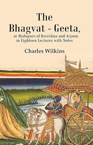 Stock image for The Bhagvat - Geeta, or Dialogues of Kreeshna and Arjoon in Eighteen Lectures With Notes for sale by Books Puddle