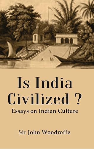 Stock image for Is India Civilized ? : Essays on Indian Culture for sale by Books Puddle