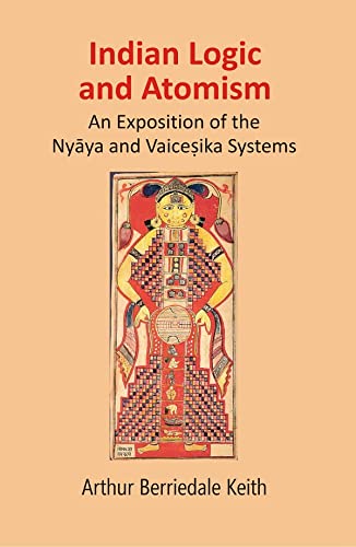 Stock image for Indian Logic and Atomism: An Exposition of the Ny?ya and Vaice?ika Systems for sale by Books Puddle