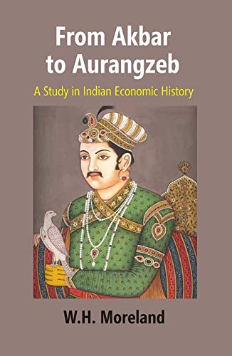 Beispielbild fr From Akbar to Aurangzeb: A Study in Indian Economic History zum Verkauf von Books Puddle