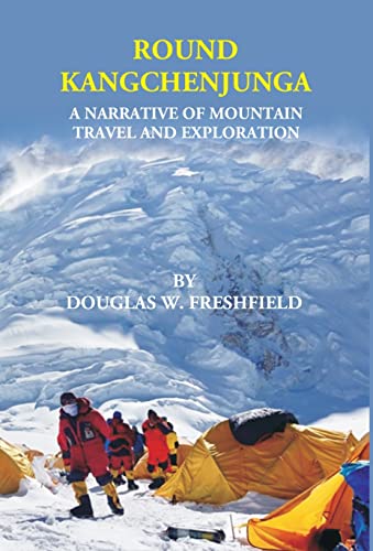 Imagen de archivo de ROUND KANGCHENJUNGA: A NARRATIVE OF MOUNTAIN TRAVEL AND EXPLORATION a la venta por Books Puddle