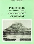 9788121500494: Prehistoric and Historical Archaeology of Gujarat