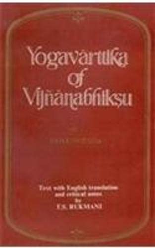 Yogavarttika Of Vijnanabhiksu: Text with English translation and critical notes along with the te...