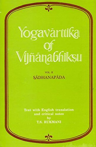 Stock image for Yogavarttika of Vijnanabhiksu: Vol2. SadhanapadaText with English trans. and critical alongwith the text and English trans. of the Patanjala Yogasutras and Vyasabhasya for sale by HPB-Red