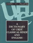 Stock image for A Dictionary of Urdu, Classical Hindi and English (English and Hindi Edition) for sale by Books Unplugged