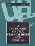 A Dictionary of Urdu Classical Hindi and English