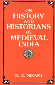 9788121501521: On History And Historians Of Medieval India