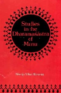 9788121502184: Studies In The Dharmasastra Of Manu [Hardcover] [Jan 01, 1980] Nikunja Vihari Banerjee