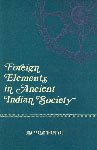 Imagen de archivo de Foreign Elements In Ancient Indian Society: 2Nd Century Bc To 7Th Century Ad a la venta por Books in my Basket