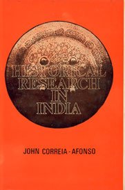 9788121502375: Historical Research in India [Hardcover] [Jan 01, 1979] John Correia-Afonso