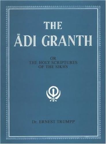 The Adi Granth: Or The Holy Scriptures Of The Sikhs - Ernest Trumpp