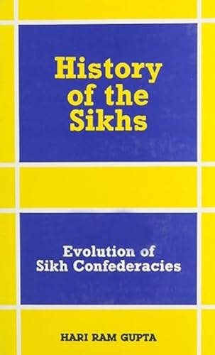 9788121502481: History of the Sikhs: Evolution of Sikh Confederacies, 1708-1769: 2