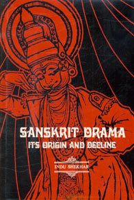 9788121502535: Sanskrit Drama: Its Origin and Decline [Jun 01, 1977] Sekhar, Indu