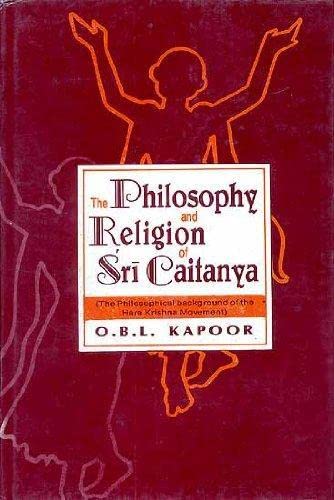 Stock image for The Philosophy And Religion Of Sri Caitanya (The Philosophical Background Of The Hare Krishna Movement) for sale by Books in my Basket