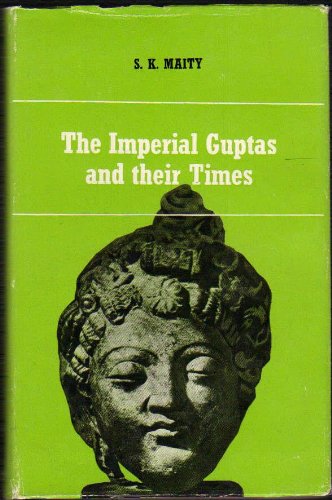 9788121502962: The Imperial Guptas And Their Times [Hardcover] [Jan 01, 1975] Maity, Sachindra Kumar