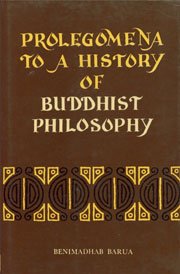 Imagen de archivo de Prolegomena To A History Of Buddhist Philosophy a la venta por Books in my Basket