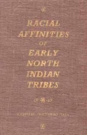 9788121503297: Racial Affinites of Early North Indian Tribes [Hardcover] [Jan 01, 2017] Sudhakar Chattopadhyaya [Hardcover] [Jan 01, 2017] Sudhakar Chattopadhyaya