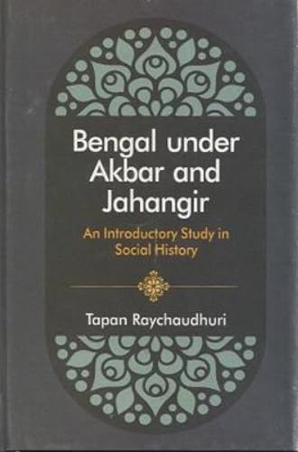 Stock image for Bengal under Akbar and Jahangir: An Introductory Study in Social History for sale by Vedams eBooks (P) Ltd