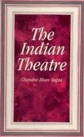 9788121504836: The Indian Theatre [Hardcover] [Jan 01, 1991] Chandra Bhan Gupta