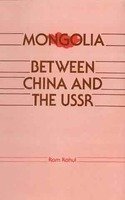 9788121504843: Mongolia Between China and the USSR [Hardcover] [Jan 01, 1989] Ram Rahul [Hardcover] [Jan 01, 2017] Ram Rahul