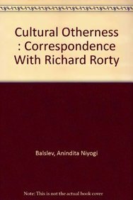 Cultural Otherness; Correspondence With Richard Rorty (9788121505222) by BALSLEV, ANINDITA NIYOGI