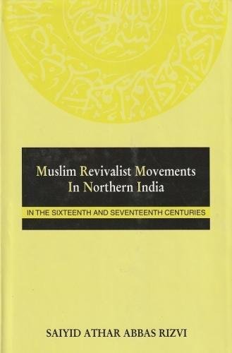 9788121505901: Muslim Revivalist Movements in Northern India in the Sixteenth and Seventeenth Centuries