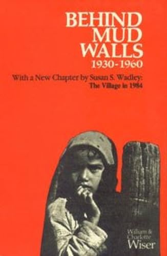 Beispielbild fr Behind Mud Walls 1930-1960: With A Sequel: The Village In 1970 And A New Chapter By Susan S. Wadely: The Village In 1984 zum Verkauf von Books in my Basket