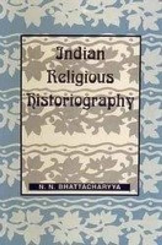 Beispielbild fr Indian Religious Historiography, Vol. I zum Verkauf von Books in my Basket