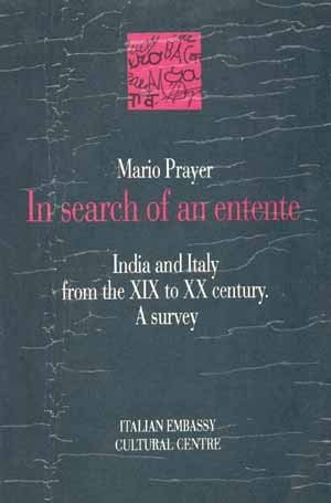 9788121506489: In Search of an Entente: Indian and Italy [Hardcover] [Jan 01, 1994] Prayer, Mario