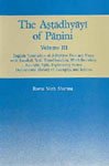 The Astadhyayi Of Panini Vol. III : English Translation Of Adhyayas Two And Three With Sanskrit T...