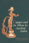 9788121507073: Copper and Its Alloys in Ancient India