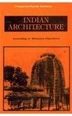 9788121507196: Indian Architecture ; According to Manasara-Silpasastra