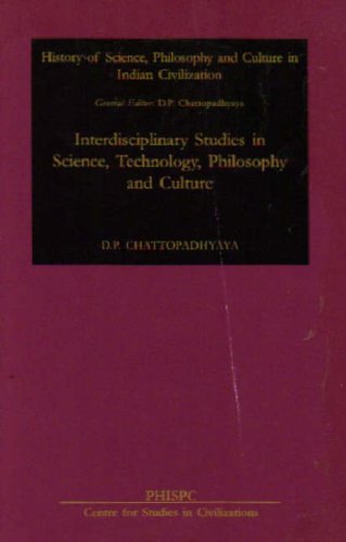 Stock image for Interdisciplinary Studies In Science, Technology, Philosophy And Culture, (History Of Science, Philosophy And Culture In Indian Civilization) for sale by Books in my Basket