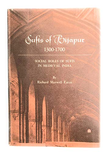 Stock image for Sufis of Bijapur 1300-1700; Social Roles of Sufis in Medieval India for sale by Michener & Rutledge Booksellers, Inc.