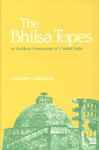 9788121507592: The Bhilsa Topes or Buddhist Monuments of Central India