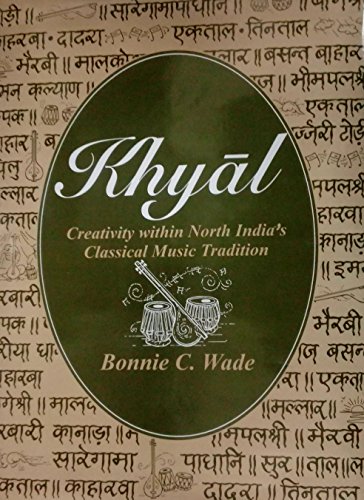 Beispielbild fr Khyal: Creativity within North Indias Classical Music Tradition zum Verkauf von Books in my Basket