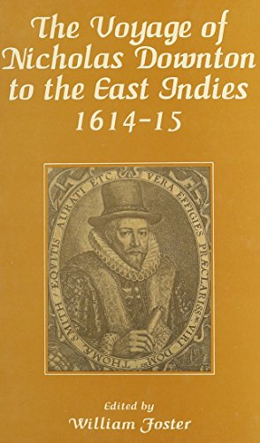 Beispielbild fr The Voyage Of Nicholas Downton To The East Indies 1614-15: As Recorded In Contemporary Narratives And Letter zum Verkauf von Books in my Basket
