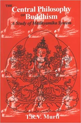 9788121508346: Central Philosophy of Buddhism ( A Study of Madhyamika System)