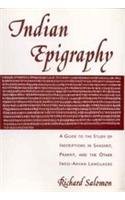 Indian Epigraphy: A guide to the study of Inscriptions in Sanskrit, Prakrit and other Indo-Aryan ...