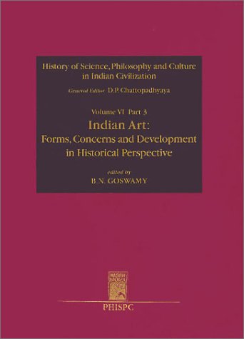 Indian Art: Forms, Concerns And Development In Historical Perspective (History Of Science, Philos...