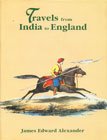 Travels from India to England: Comprehending a visit to the Burman Empire and a journey through P...