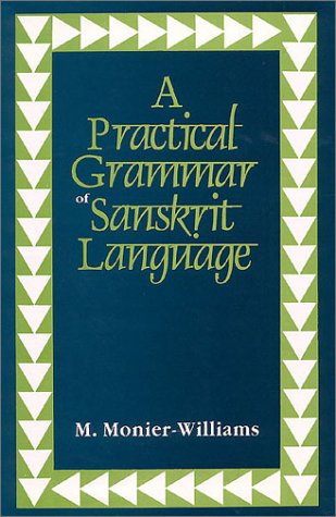 Beispielbild fr A Practical Grammar of Sanskrit Language zum Verkauf von Powell's Bookstores Chicago, ABAA