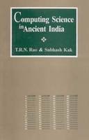 Computing Science in Ancient India (9788121509855) by T.R.N. Rao; Subhash Kak