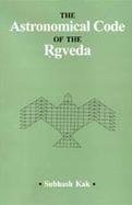 Astronomical Code of the Rgveda (9788121509862) by Subhash Kak