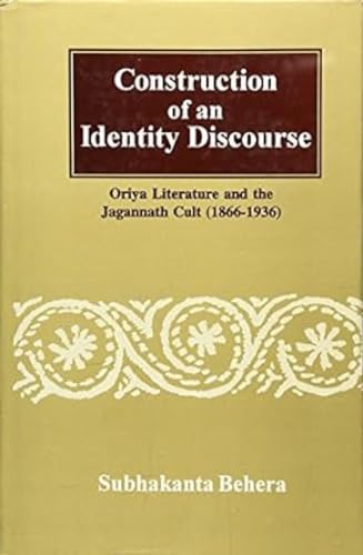 9788121510417: Construction of an Identity Course: Oriya Literature and the Jagannath Cult 1886 to 1936